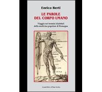 Le parole del corpo umano. Viaggio nei termini dialettali della medicina popolare di Romagna