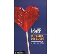 Le parole del cuore. Glossario semiserio su un organo quasi perfetto [Paperback]