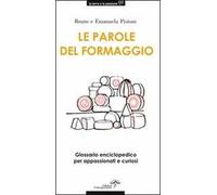 Le parole del formaggio. Glossario enciclopedico per appassionati e curiosi