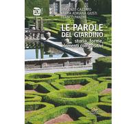 Le parole del giardino. Storia, forme, elementi compositivi - Cazzato Vinc...
