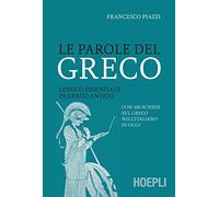 PAROLE DEL GRECO - PIAZZI FRANCESCO - HOEPLI