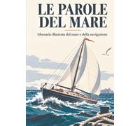 Le parole del mare: Ogni viaggio comincia da una parola.