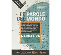 Le parole del mondo. Antologia italiana per il primo biennio. Narrativa. Con Le parole del mito. Per il biennio delle Scuole superiori. Con e-book. Con espansione online
