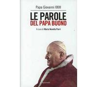 Le parole del papa buono