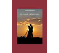 LE PAROLE DEL PASSATO