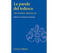 Le parole del tedesco. Tipi, struttura, relazioni, uso