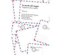 Le parole del viaggio. Vol. 2: Viaggiatori oltre confine