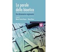 Le parole della bioetica. Dizionario ragionato