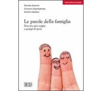 Le parole della famiglia. Percorso per coppie e gruppi di sposi