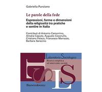 Le parole della fede. Espressioni, forme e dimensioni della religiosità tra pratiche e sentire in Italia