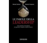 Le parole della leadership. Una visione innovativa di grande impatto trasformativo