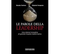 Le parole della leadership. Una visione innovativa di grande impatto trasformativo