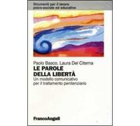 Le parole della libertà. Un modello comunicativo per il trattamento penitenziario