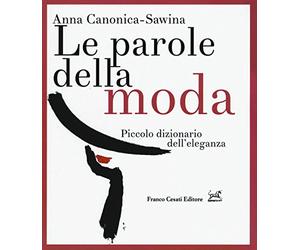 Le parole della moda. Piccolo dizionario dell'eleganza