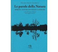 Le parole della natura. Spirito, natura selvaggia e sublime. Testo inglese a fronte