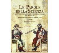 Le parole della scienza. Scritture tecniche e scientifiche in volgare (secoli XI
