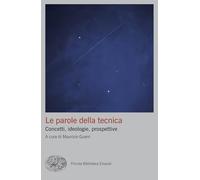 Le parole della tecnica. Concetti, ideologie, prospettive