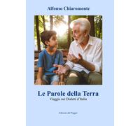 Le Parole della Terra. Viaggio nei Dialetti d'Italia - Chiaromonte Alfonso