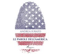 Le parole dell'America - Iurato Andrea