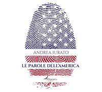 Le parole dell'America [Paperback] [Apr 02, 2025] Iurato, Andrea