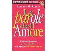 Le parole dell'amore. Ciò che gli uomini non sanno dire e le donne non sanno capire
