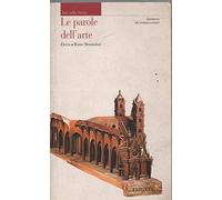 Le parole dell'arte. Per le Scuole superiori