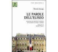 Le parole dell'Eliseo. I discorsi dei presidenti francesi da Giscard d'Estaing a Sarkozy