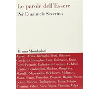 Le parole dell'Essere. Per Emanuele Severino - Petterlini A. (cur.); Brian...
