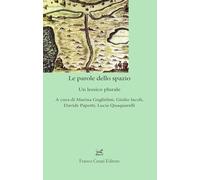 Libri Parole Dello Spazio. Un Lessico Plurale (Le)