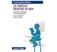 Le parole dentro di noi. Proposte di grammatica per la scuola primaria