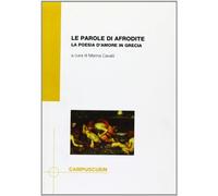 Le parole di Afrodite. La poesia d'amore in Grecia