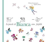 Le parole di Bianca sono farfalle. Edizione in simboli