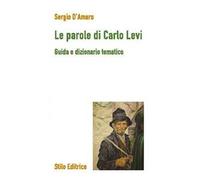 Le parole di Carlo Levi. Guida e dizionario tematico