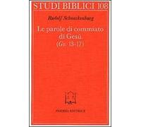 Le parole di commiato di Gesù (Gv. 13-17)