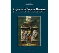 Le parole di Eugene Berman. L'intervista inedita a Paul Cummings. Vita, opere, ricordi