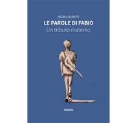 Le parole di Fabio. Un tributo materno