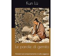 Le parole di gemito: Pensieri sul comportamento e sulla saggezza