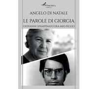 Le parole di Giorgia. Giovanni Spampinato era mio figlio