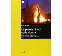 Le parole di ieri sulla donna. Una ricerca di genere sulle nostre radici culturali