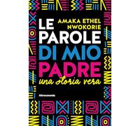 Le parole di mio padre. Una storia vera