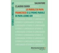 Le parole di papa Francesco. E le prime parole di papa Leone XIV