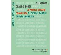 Le parole di papa Francesco. E le prime parole di papa Leone XIV
