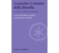 Le parole e i numeri della filosofia. Concetti, pratiche, prospettive - Ca...