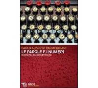 Le parole e i numeri. Matematica e lavoro letterario