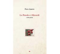 Le parole e i ricordi e altre poesie