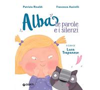 Le parole e i silenzi. Alba. Ediz. a colori