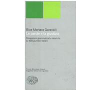 Le parole e la giustizia. Divagazioni grammaticali e retoriche su testi gi...