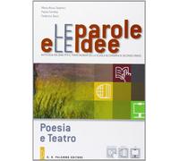 Le parole e le idee. Poesia e teatro. Per le Scuole superiori. Con e-book. Con espansione online