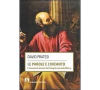 Le parole e l'incanto. I lineamenti testuali del Vangelo secondo MArco