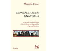Le parole hanno una storia. Apartheid, colonialismo, crimini di g